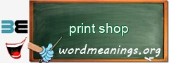 WordMeaning blackboard for print shop